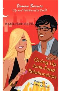 Giving Up Junk-Food Relationships