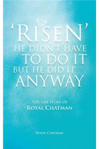 'Risen' He Didn't Have to Do It But He Did It Anyway