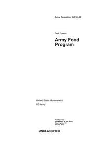 Army Regulation AR 30-22 Army Food Program 24 July 2012