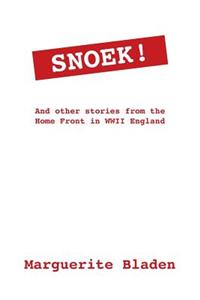 Snoek! and Other Stories from the Home Front in WWII England