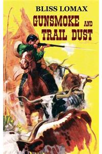 Gunsmoke and Trail Dust