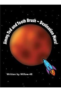 Jimmy, Ted and Toothbrush - Destination Mars!