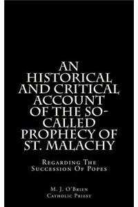 An Historical and Critical Account of the So-Called Prophecy of St. Malachy: Regarding the Succession of Popes