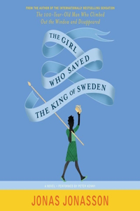 Girl Who Saved the King of Sweden Lib/E