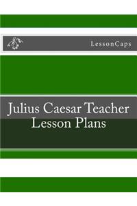 Julius Caesar Teacher Lesson Plans