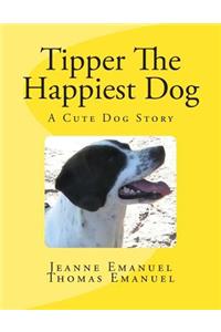 Tipper The Happiest Dog