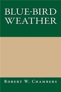 Blue-Bird Weather