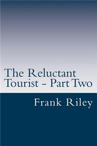 Reluctant Tourist - Part Two
