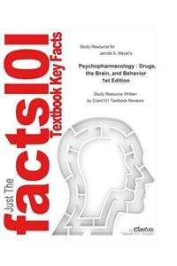 Psychopharmacology, Drugs, the Brain, and Behavior