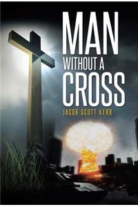 Man Without A Cross