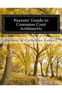 Parents' Guide to Common Core Arithmetic