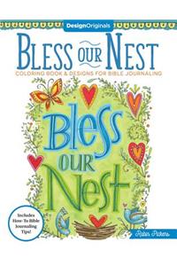 Bless Our Nest Coloring Book: Including Designs for Bible Journaling