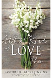 What Kind of Love Is This?