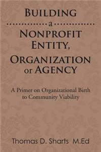 Building a Nonprofit Entity, Organization or Agency