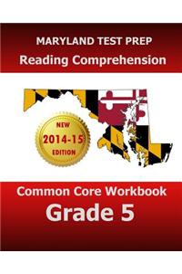 MARYLAND TEST PREP Reading Comprehension Common Core Workbook Grade 5