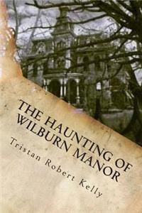 Haunting of Wilburn Manor