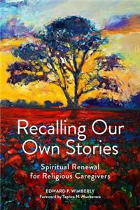 Recalling Our Own Stories