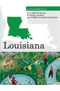 2011 National Survey of Fishing, Hunting, and Wildlife-Associated Recreation?Louisiana