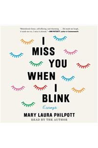 I Miss You When I Blink