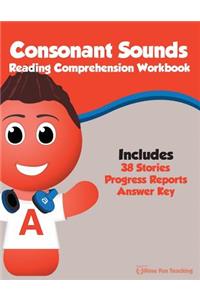 Consonant Sounds Reading Comprehension Workbook