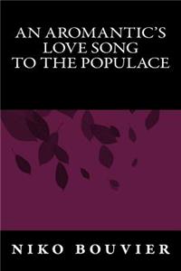 An Aromantic's Love Song to the Populace