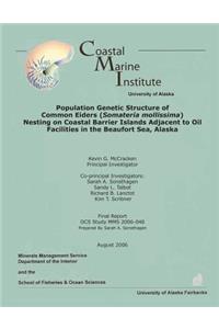 Population Genetic Structure of Common Eiders (Somateria mollissima) Nesting on Coastal Barrier Islands Adjacent to Oil Facilities in the Beaufort Sea, Alaska