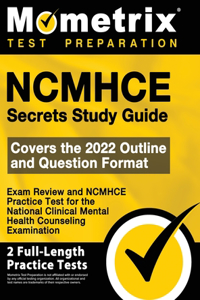 NCMHCE Secrets Study Guide - Exam Review and NCMHCE Practice Test for the National Clinical Mental Health Counseling Examination