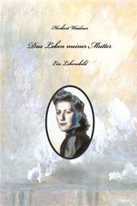 Das Leben meiner Mutter