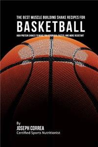 Best Muscle Building Shake Recipes for Basketball