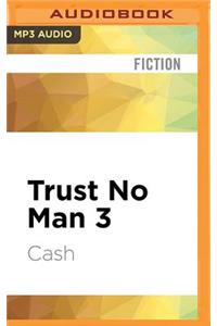 Trust No Man 3