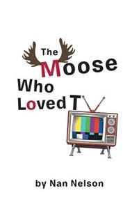 The Moose Who Loved TV