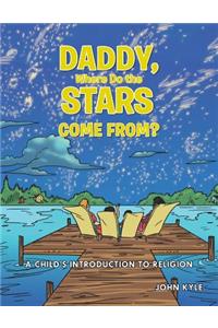 Daddy, Where Do the Stars Come From?