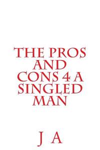 Pros and Cons 4 a Singled Man