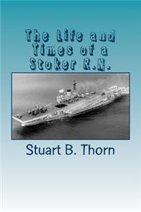 Life and Times of a Stoker R.N.
