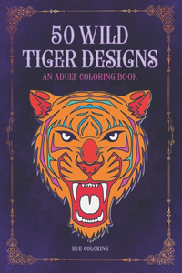 50 Wild Tiger Designs