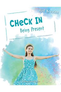 Check in: Being Present