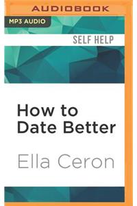 How to Date Better