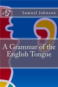 A Grammar of the English Tongue