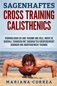 SAGENHAFTES CROSS TRAINING CALISTHENiCS