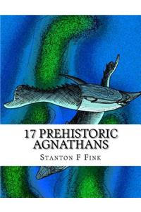 17 Prehistoric Agnathans