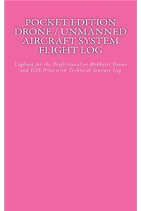 Pocket Edition Drone / Unmanned Aircraft System Flight Log