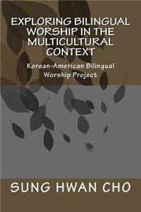 Exploring Bilingual Worship in the Multicultural Context