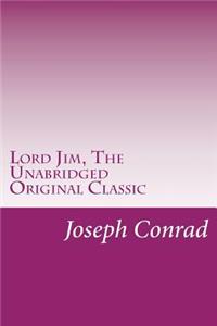 Lord Jim, The Unabridged Original Classic: (RGV Classic)