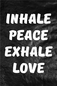 Inhale Peace, Exhale Love