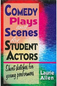 Comedy Plays & Scenes for Student Actors