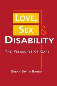 Love, Sex, and Disability