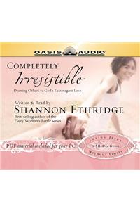 Completely Irresistible