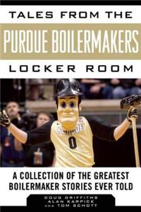 Tales from the Purdue Boilermakers Locker Room