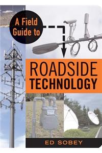 A Field Guide to Roadside Technology