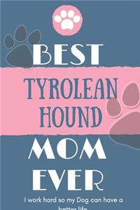 Best Tyrolean Hound Mom Ever Notebook Gift: Lined Notebook / Journal Gift, 120 Pages, 6x9, Soft Cover, Matte Finish